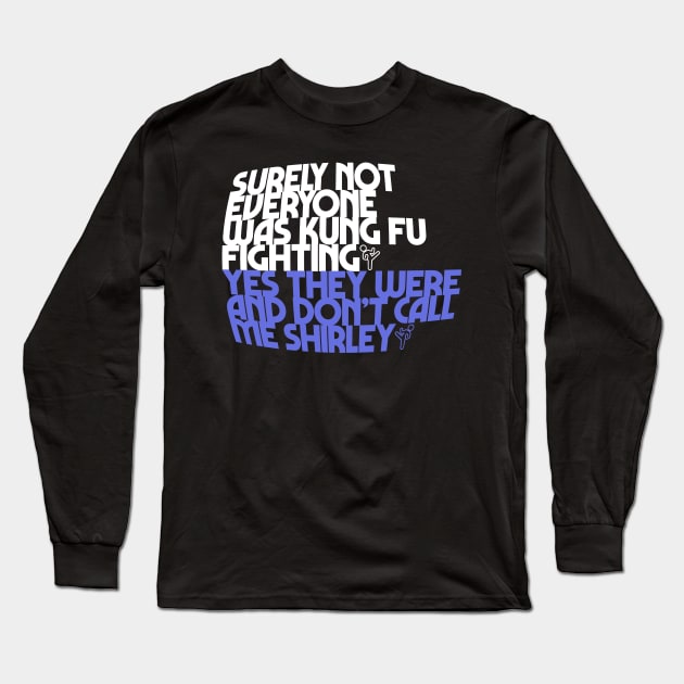 Everybody was Kung Fu Fighting Long Sleeve T-Shirt by technofaze